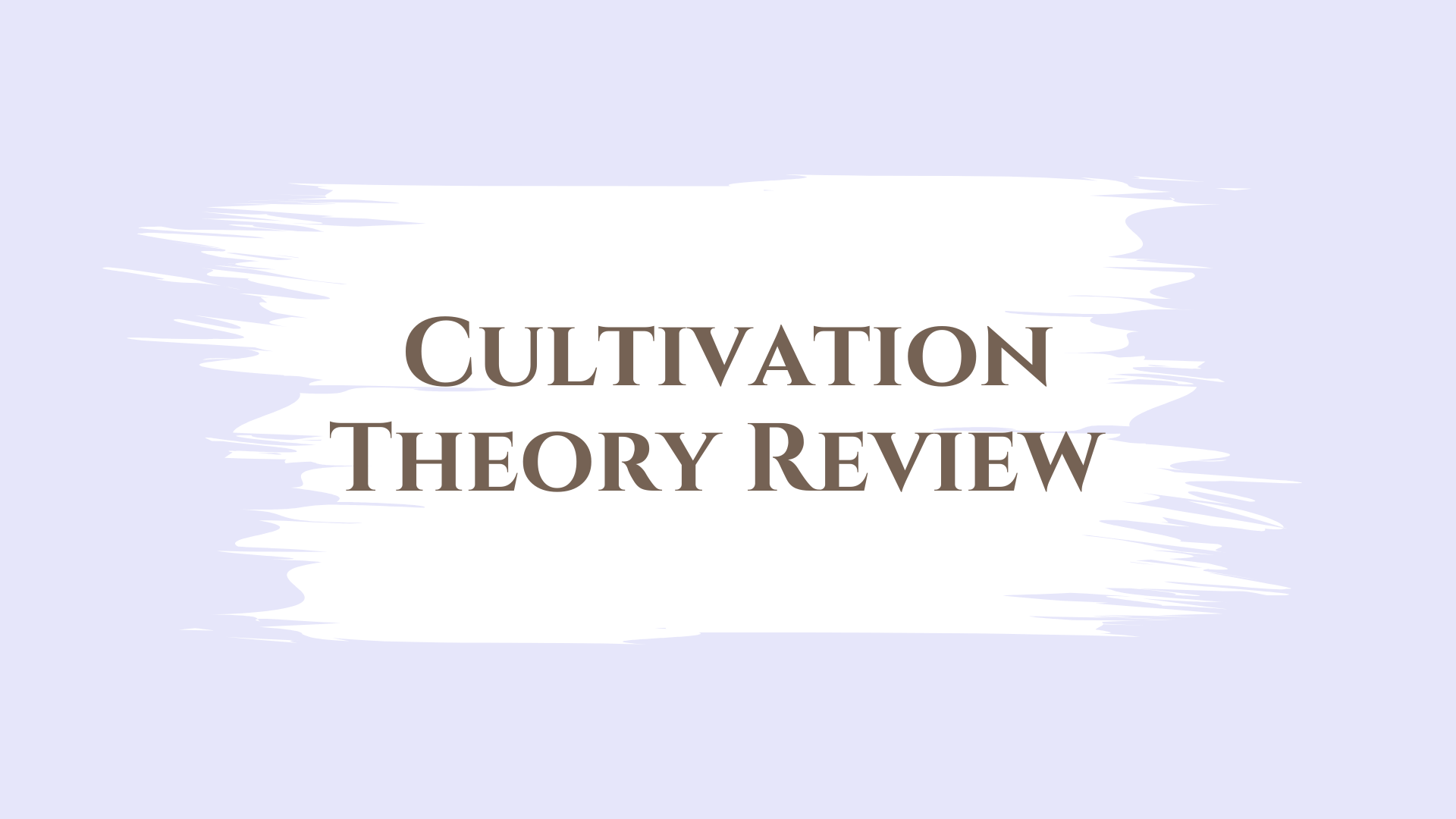 Cultivation Theory Review