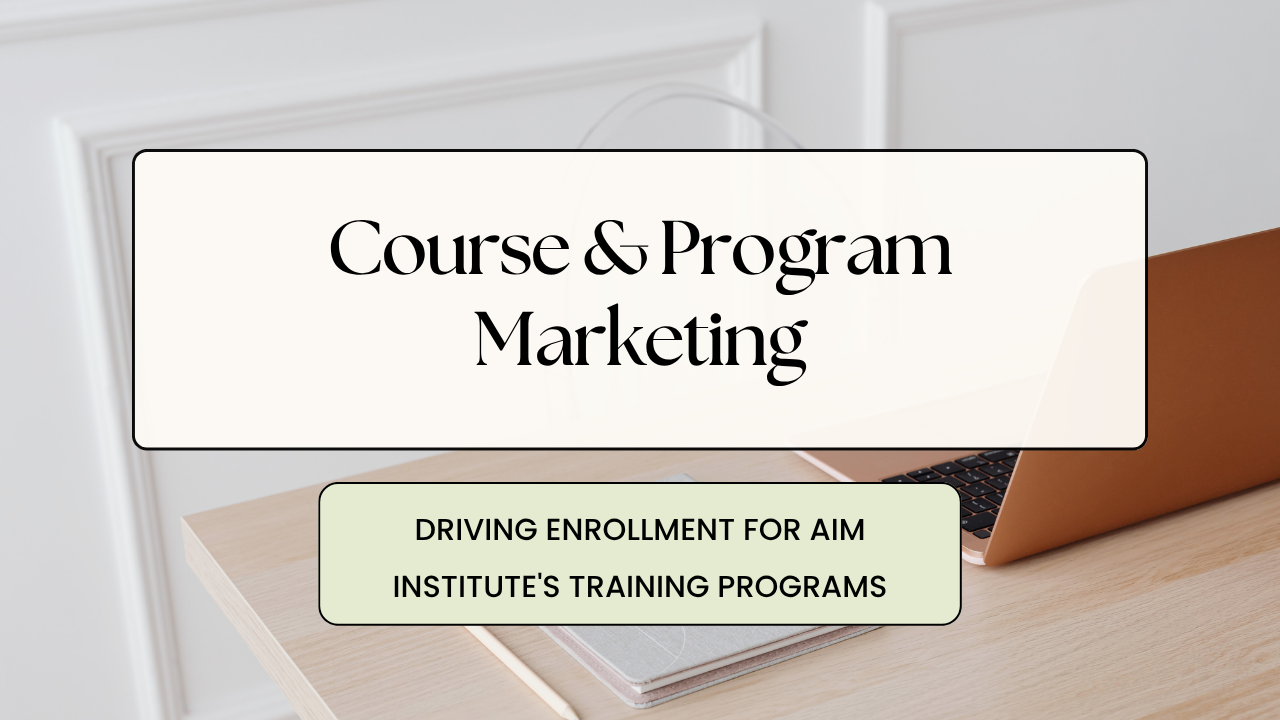 Course & Program Marketing: Driving Enrollment for AIM Institute's Training Programs
