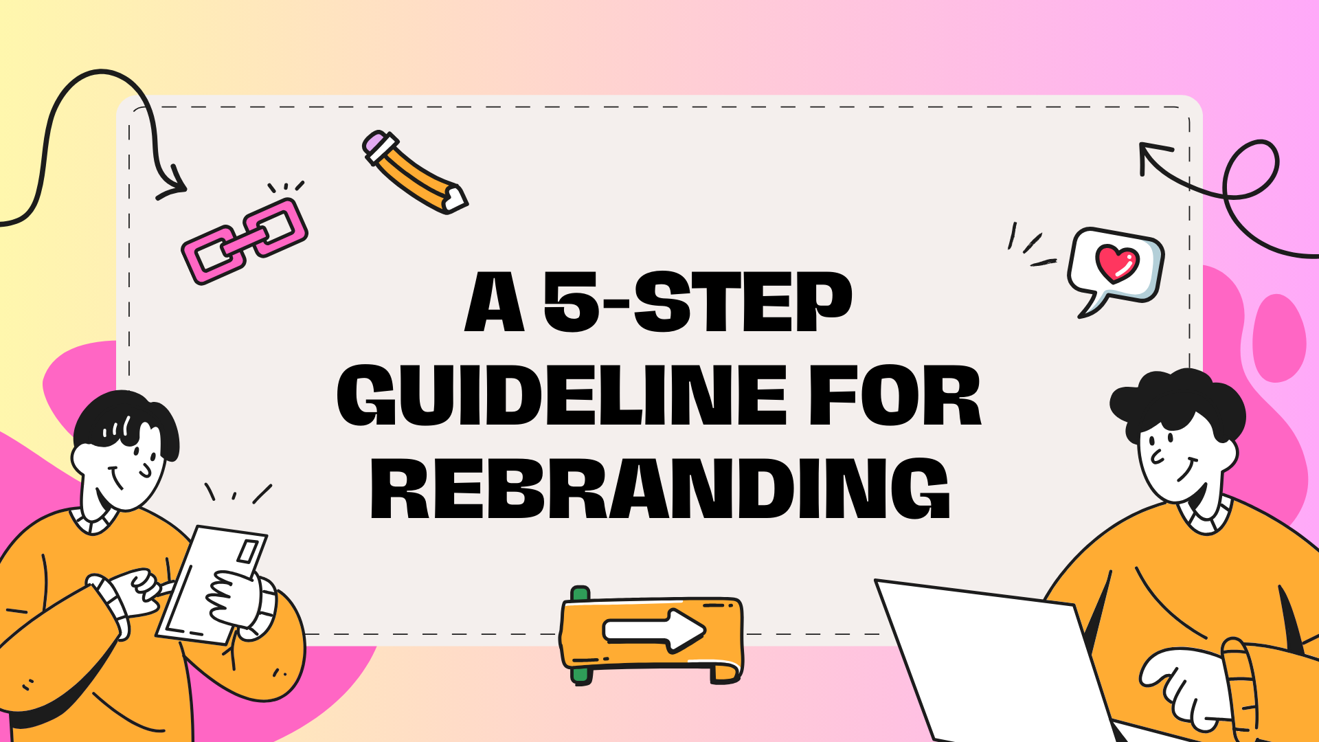 A 5-Step Guideline for Rebranding